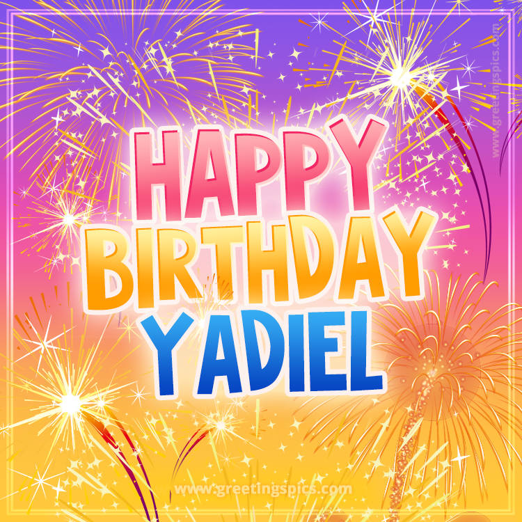 Happy Birthday Yadiel Picture with fireworks (square shape image)