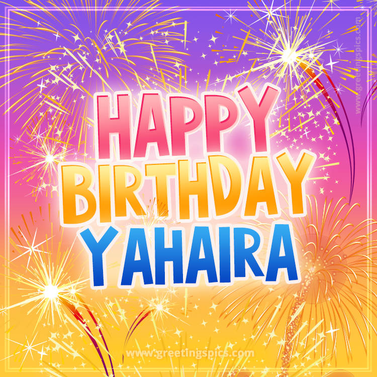 Happy Birthday Yahaira Picture with fireworks (square shape image)