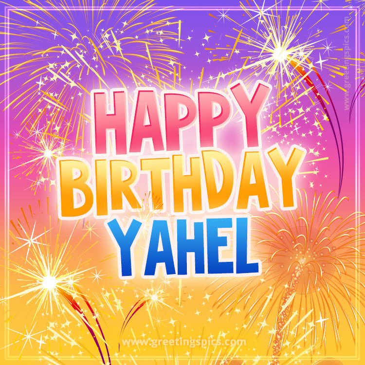 Happy Birthday Yahel Picture with fireworks (square shape image)