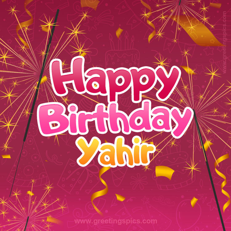 Happy Birthday Yahir Image with sparklers (square shape image)