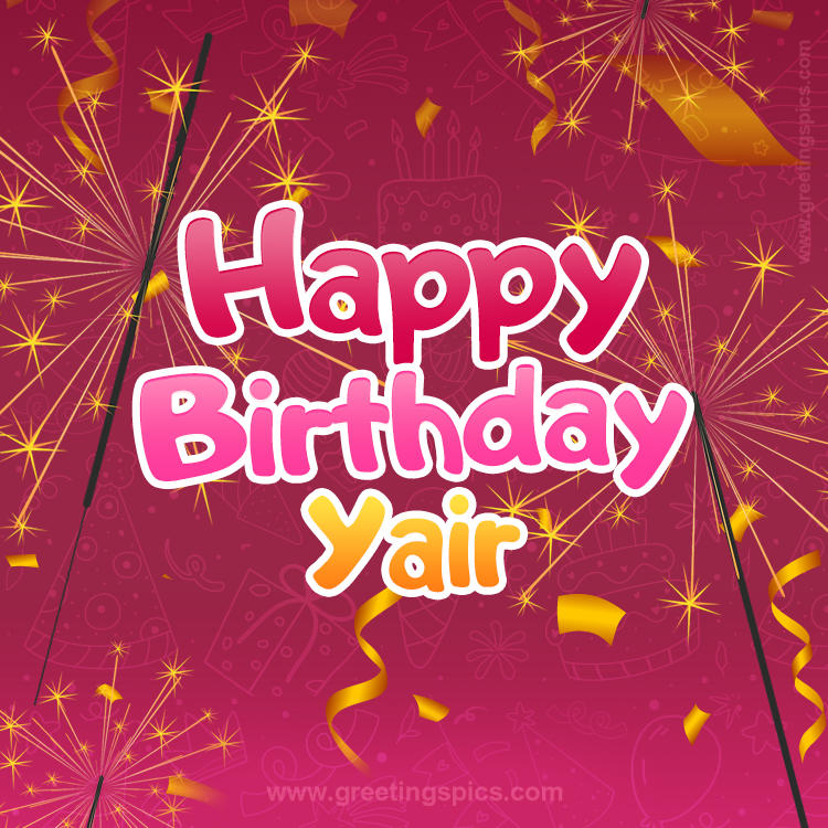 Happy Birthday Yair Image with sparklers (square shape image)