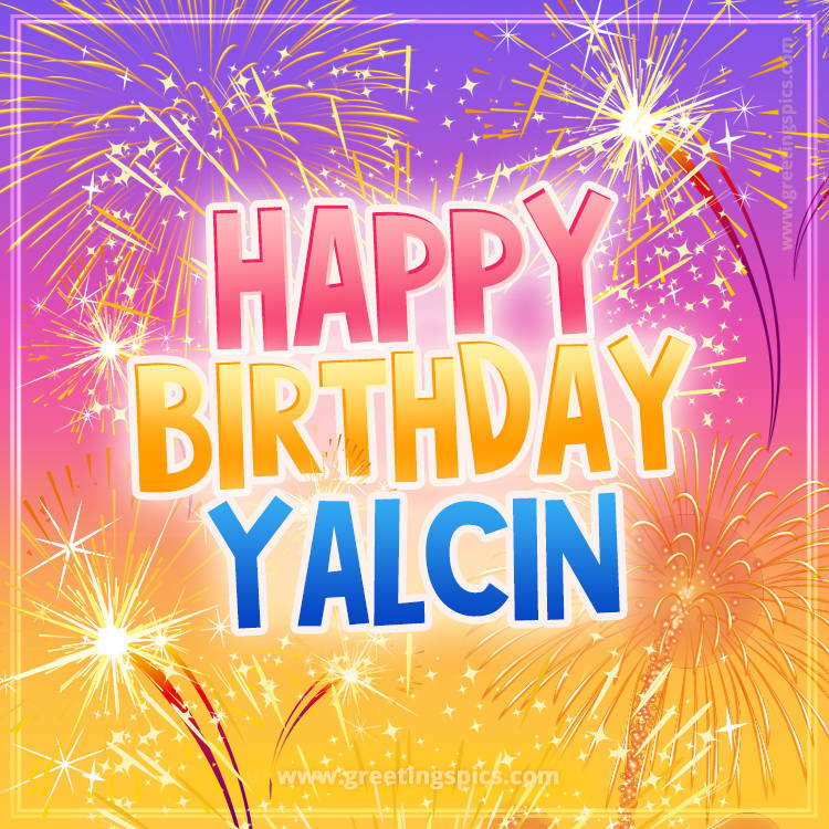 Happy Birthday Yalcin Picture with fireworks (square shape image)