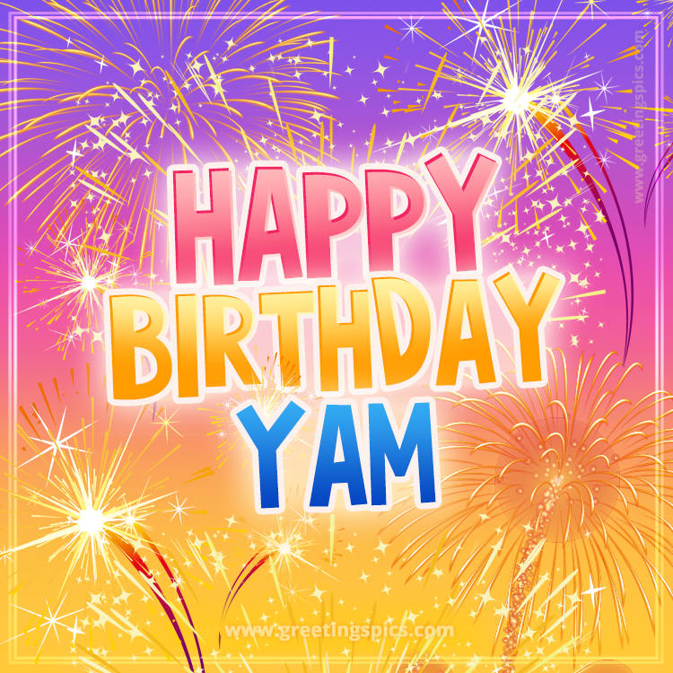 Happy Birthday Yam Picture with fireworks (square shape image)