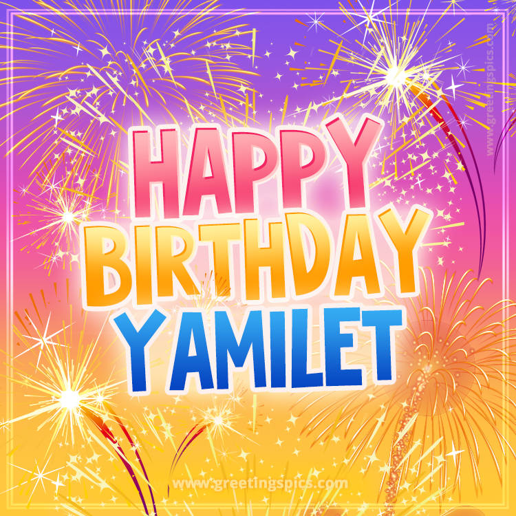 Happy Birthday Yamilet Picture with fireworks (square shape image)