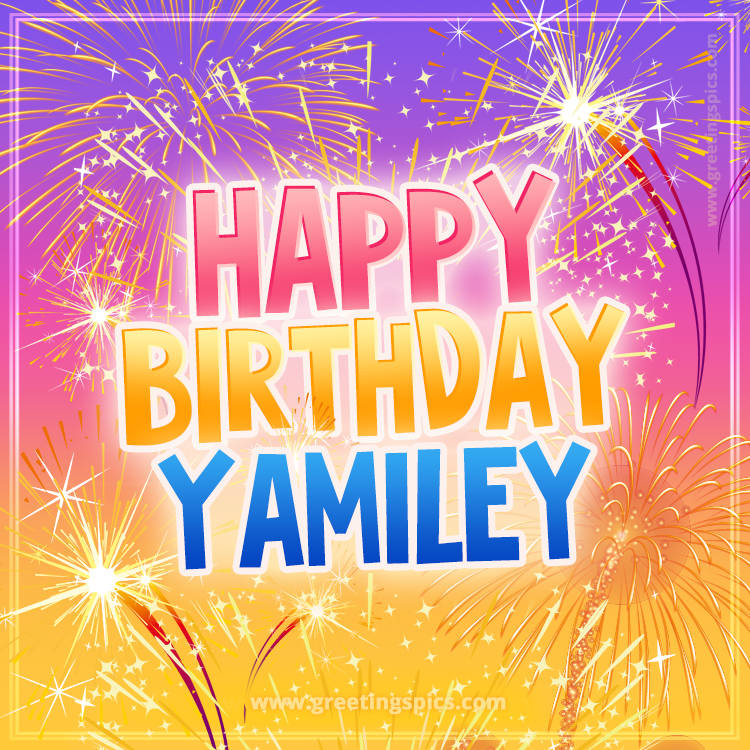 Happy Birthday Yamiley Picture with fireworks (square shape image)