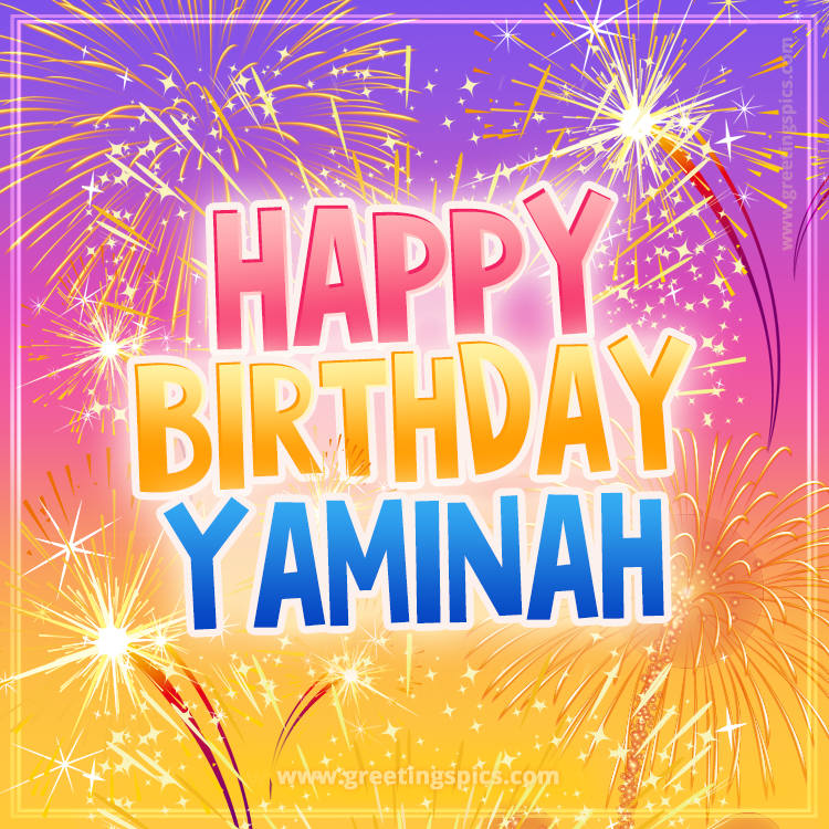 Happy Birthday Yaminah Picture with fireworks (square shape image)