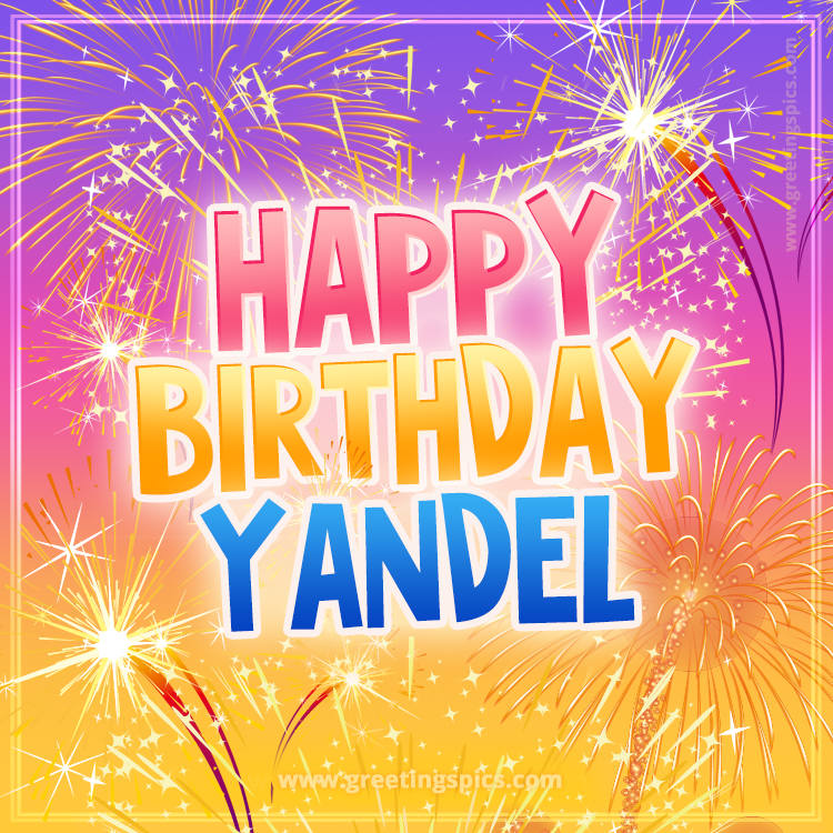 Happy Birthday Yandel Picture with fireworks (square shape image)