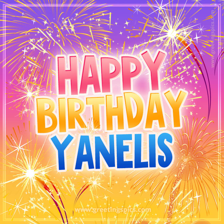 Happy Birthday Yanelis Picture with fireworks (square shape image)