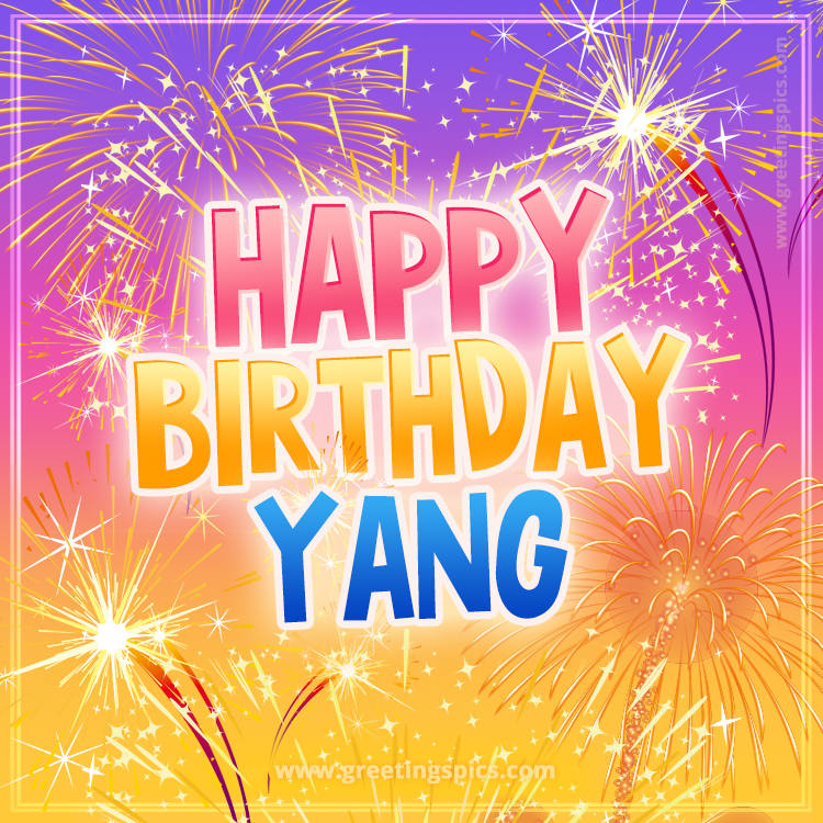 Happy Birthday Yang Picture with fireworks (square shape image)