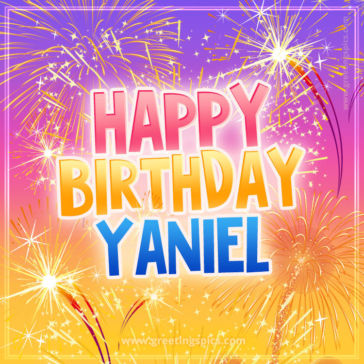 Happy Birthday Yaniel Picture with fireworks (square shape image)