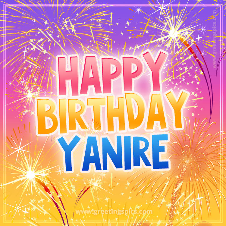 Happy Birthday Yanire Picture with fireworks (square shape image)