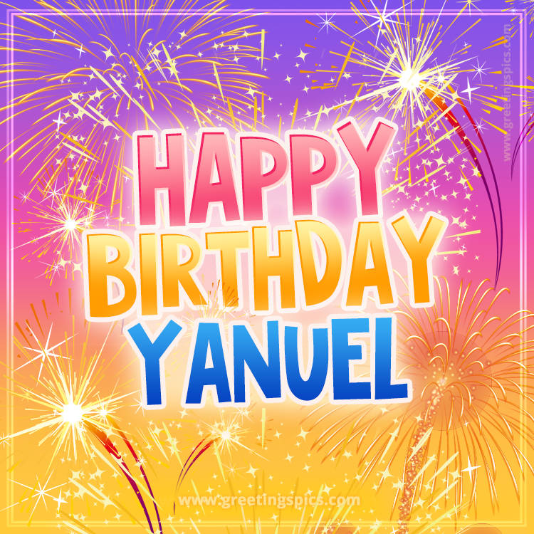 Happy Birthday Yanuel Picture with fireworks (square shape image)