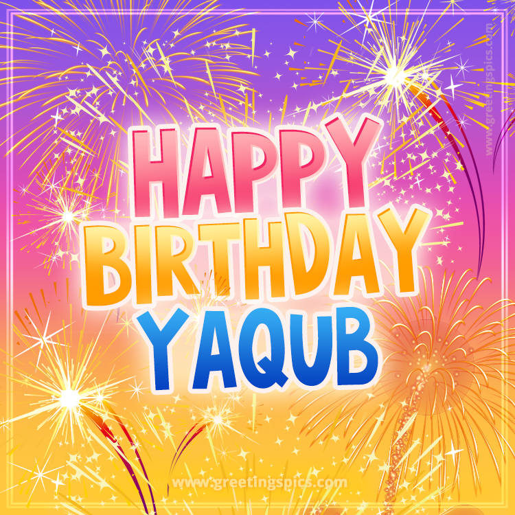 Happy Birthday Yaqub Picture with fireworks (square shape image)