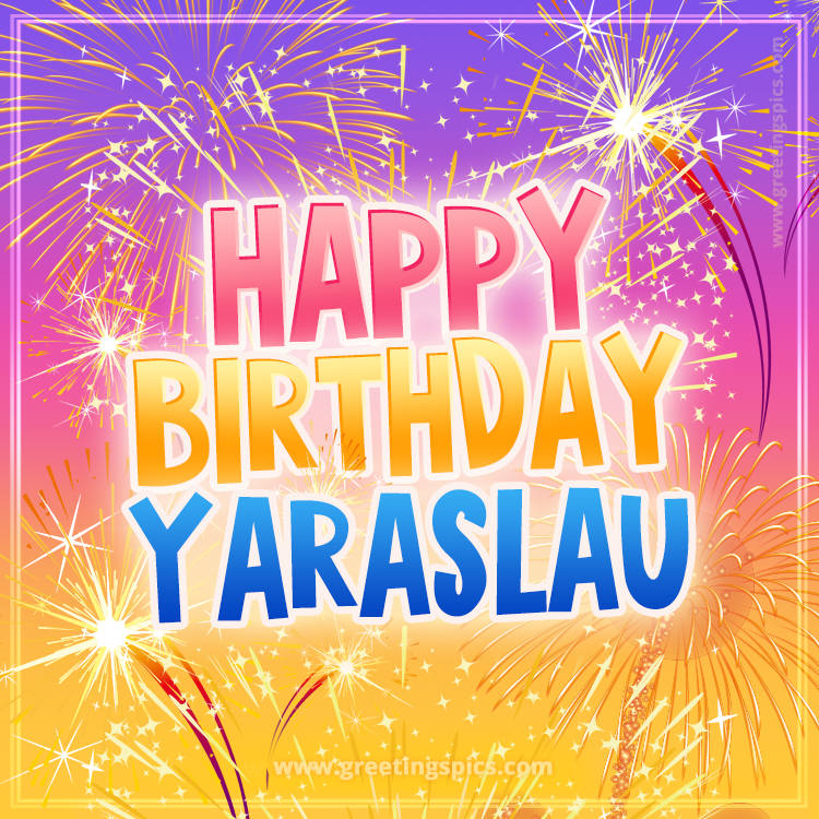 Happy Birthday Yaraslau Picture with fireworks (square shape image)