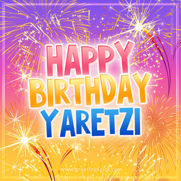 Happy Birthday Yaretzi Picture with fireworks (square shape image)