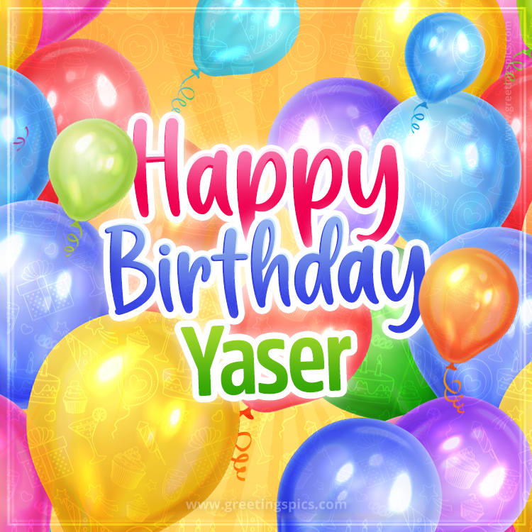 Happy Birthday Yaser Image with colorful balloons (square shape image)