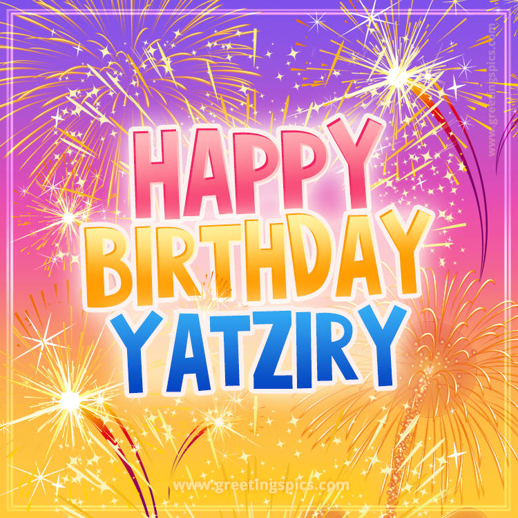 Happy Birthday Yatziry Picture with fireworks (square shape image)