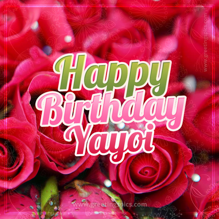 Happy Birthday Yayoi beautiful Image with red roses (square shape image)