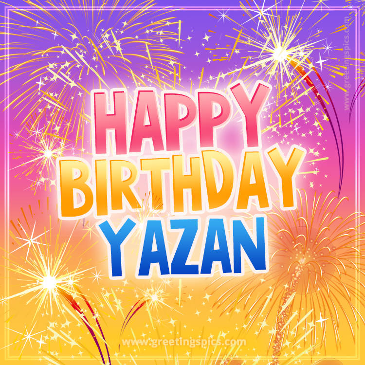 Happy Birthday Yazan Picture with fireworks (square shape image)