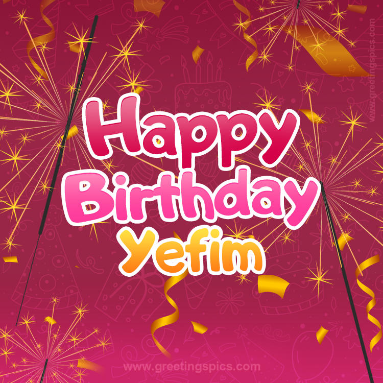 Happy Birthday Yefim Image with sparklers (square shape image)