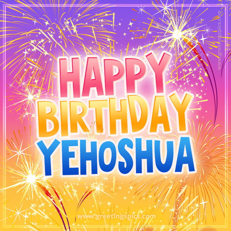 Happy Birthday Yehoshua Picture with fireworks (square shape image)