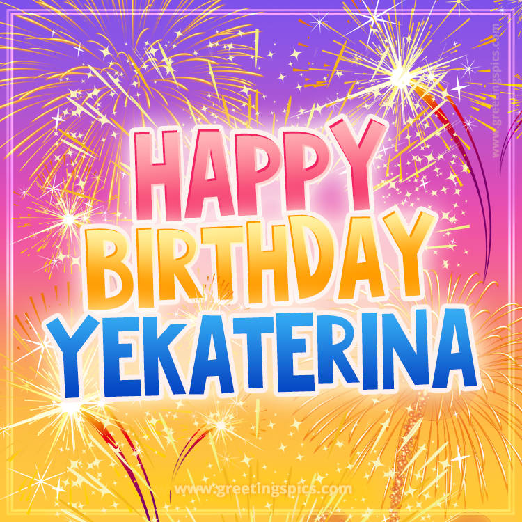 Happy Birthday Yekaterina Picture with fireworks (square shape image)