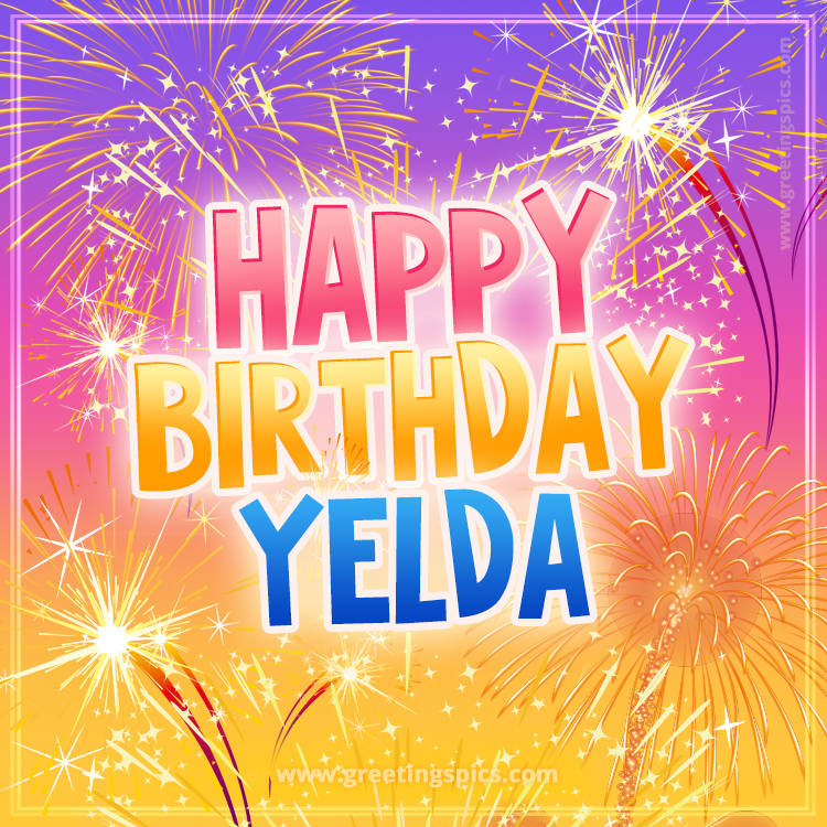 Happy Birthday Yelda Picture with fireworks (square shape image)
