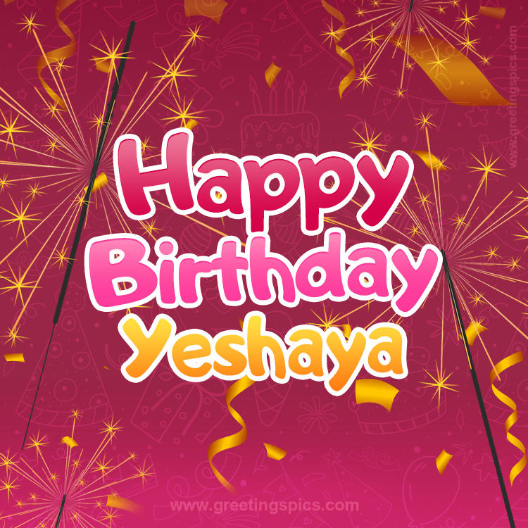 Happy Birthday Yeshaya Image with sparklers (square shape image)