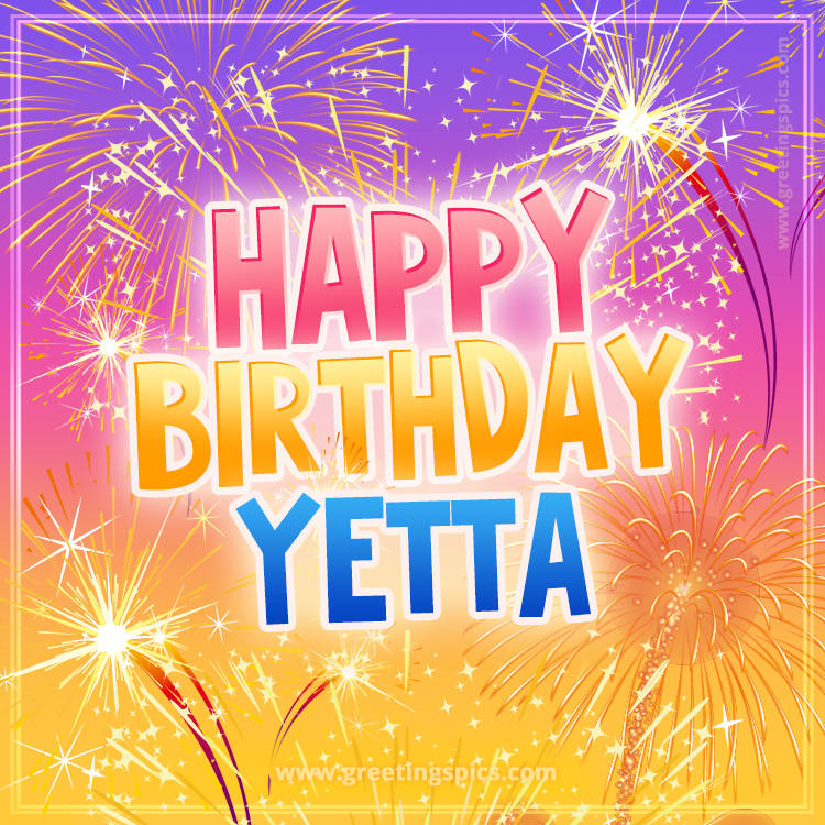 Happy Birthday Yetta Picture with fireworks (square shape image)