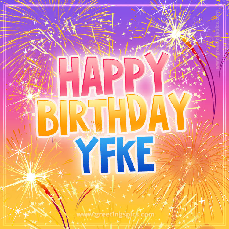 Happy Birthday Yfke Picture with fireworks (square shape image)