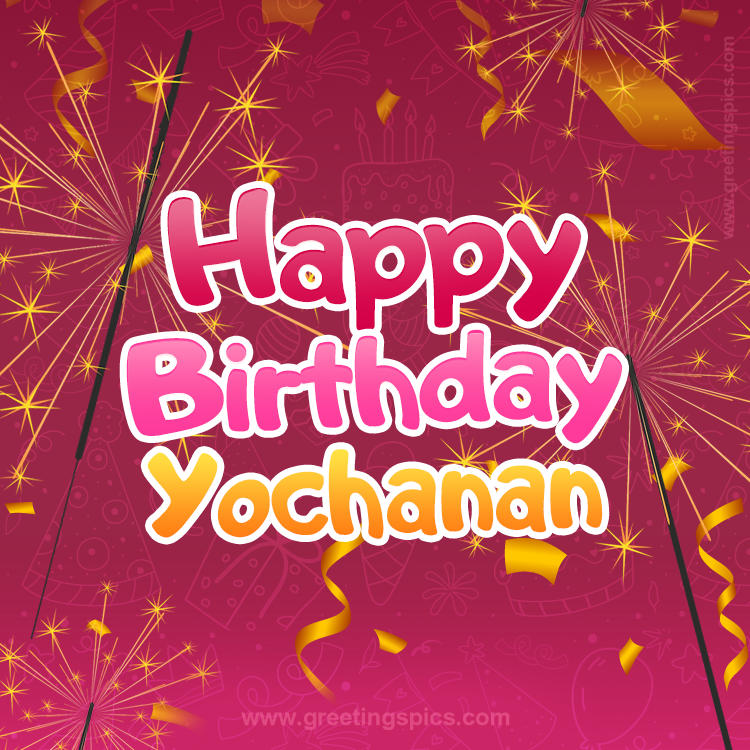 Happy Birthday Yochanan Image with sparklers (square shape image)