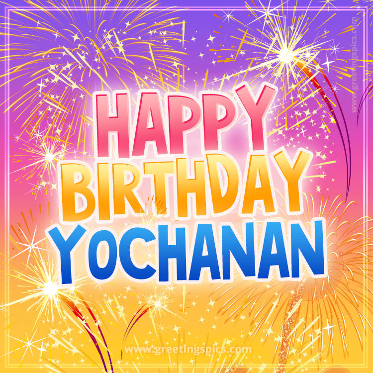 Happy Birthday Yochanan Picture with fireworks (square shape image)