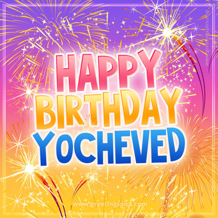 Happy Birthday Yocheved Picture with fireworks (square shape image)