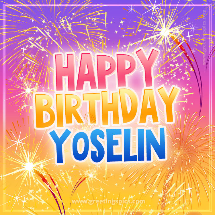 Happy Birthday Yoselin Picture with fireworks (square shape image)