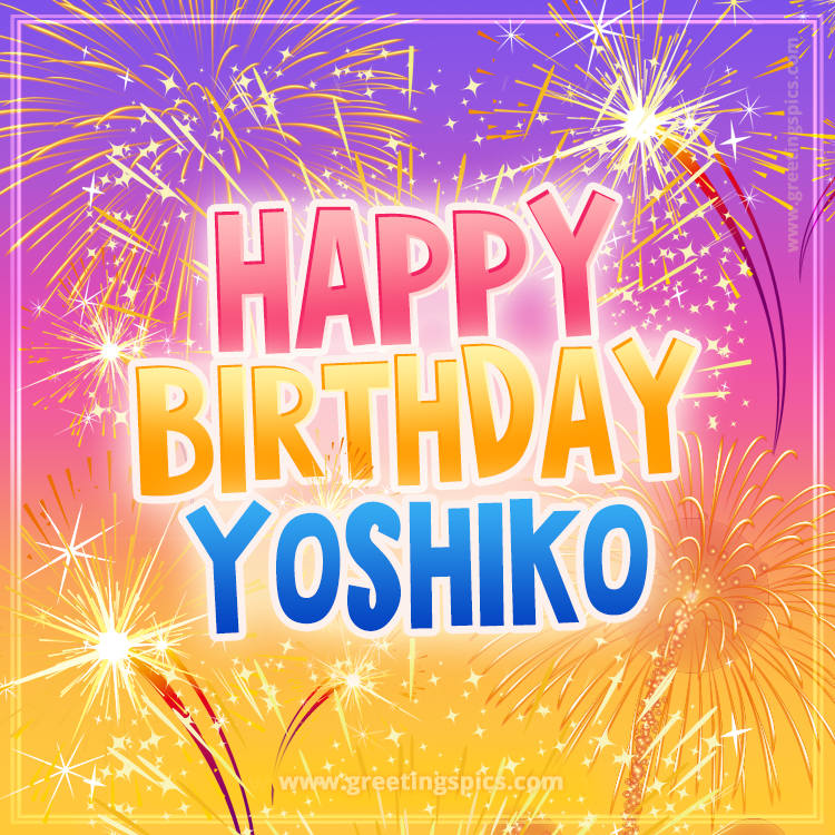 Happy Birthday Yoshiko Picture with fireworks (square shape image)