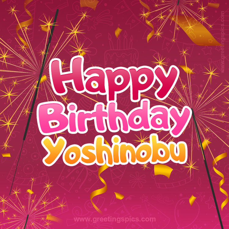 Happy Birthday Yoshinobu Image with sparklers (square shape image)