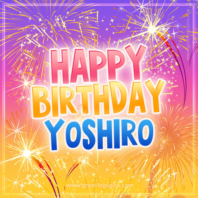 Happy Birthday Yoshiro Picture with fireworks (square shape image)