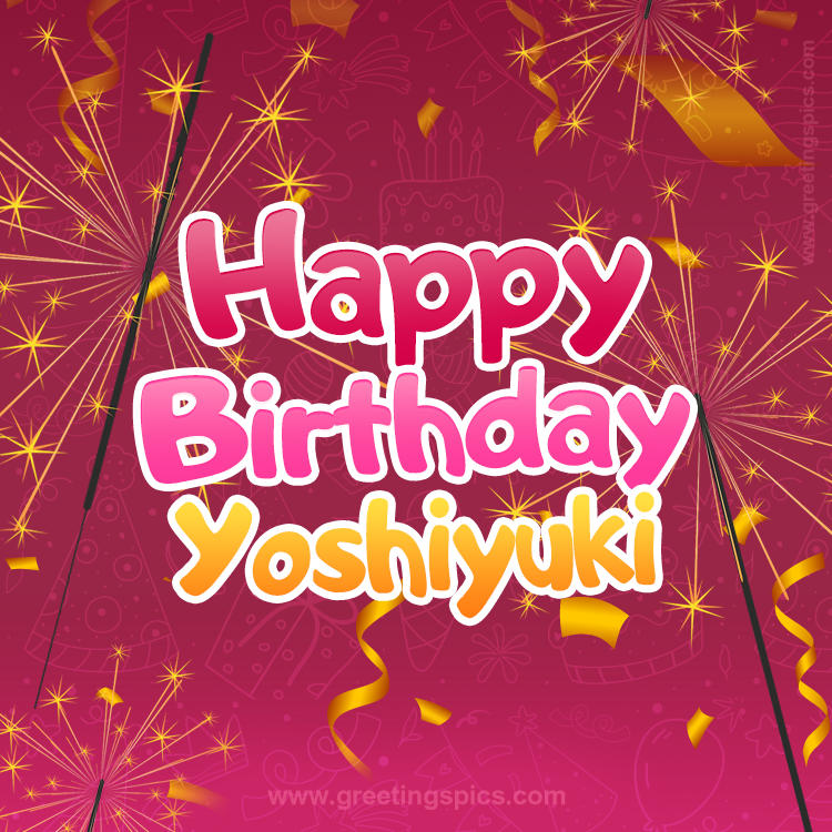 Happy Birthday Yoshiyuki Image with sparklers (square shape image)