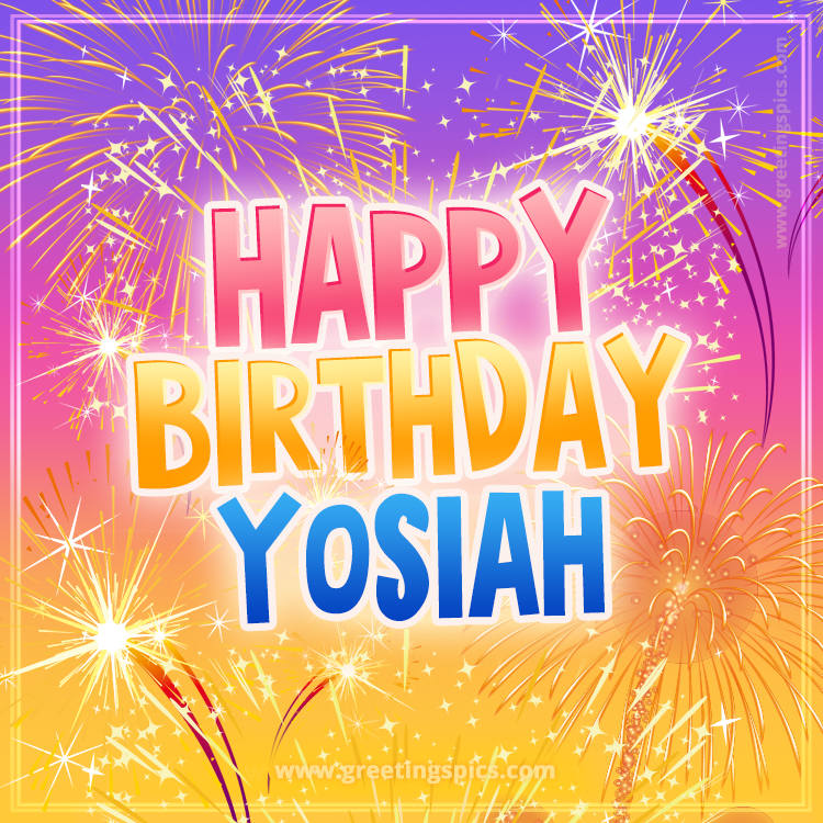 Happy Birthday Yosiah Picture with fireworks (square shape image)