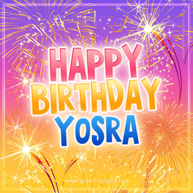 Happy Birthday Yosra Picture with fireworks (square shape image)