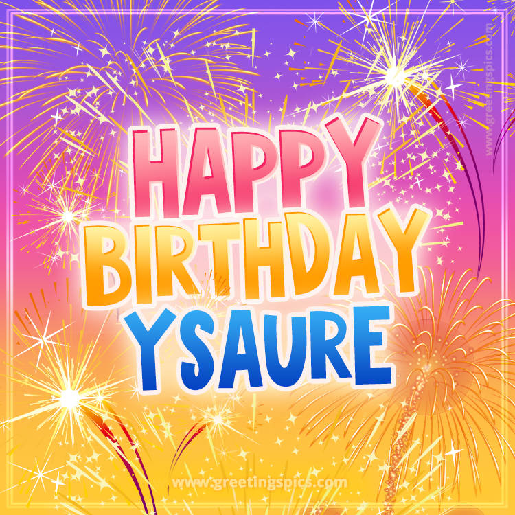 Happy Birthday Ysaure Picture with fireworks (square shape image)