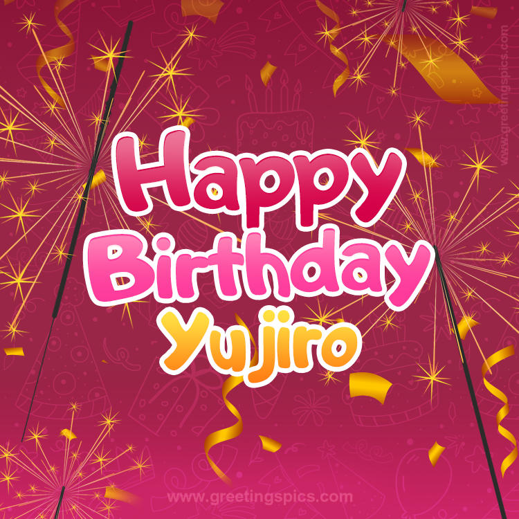 Happy Birthday Yujiro Image with sparklers (square shape image)