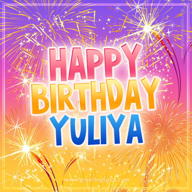 Happy Birthday Yuliya Picture with fireworks (square shape image)