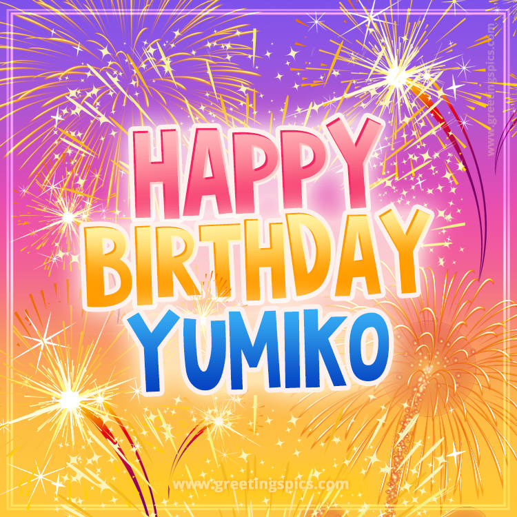 Happy Birthday Yumiko Picture with fireworks (square shape image)