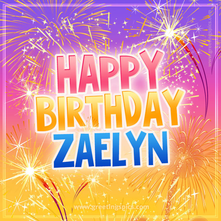 Happy Birthday Zaelyn Picture with fireworks (square shape image)