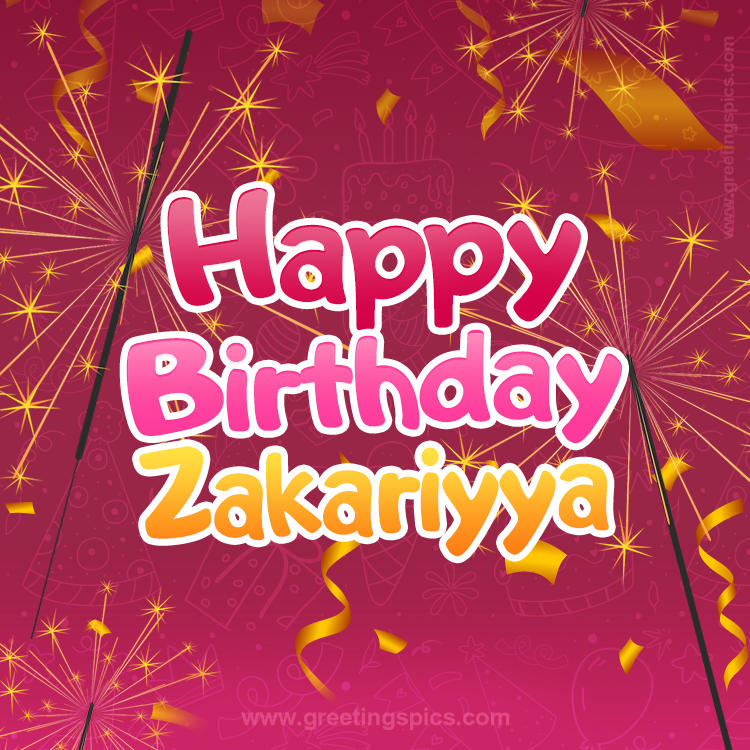 Happy Birthday Zakariyya Image with sparklers (square shape image)