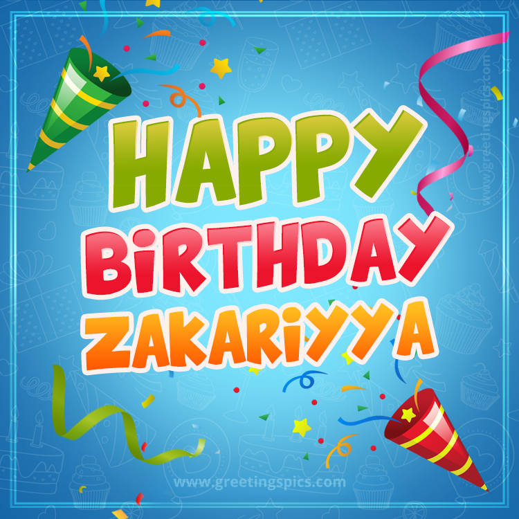 Happy Birthday Zakariyya picture with confetti and party poppers (square shape image)