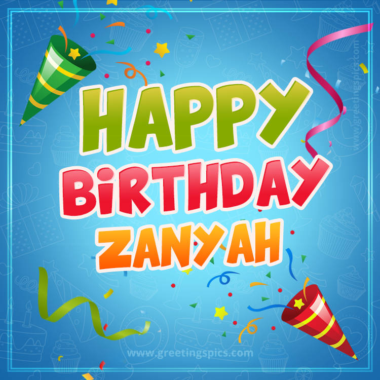 Happy Birthday Zanyah picture with confetti and party poppers (square shape image)