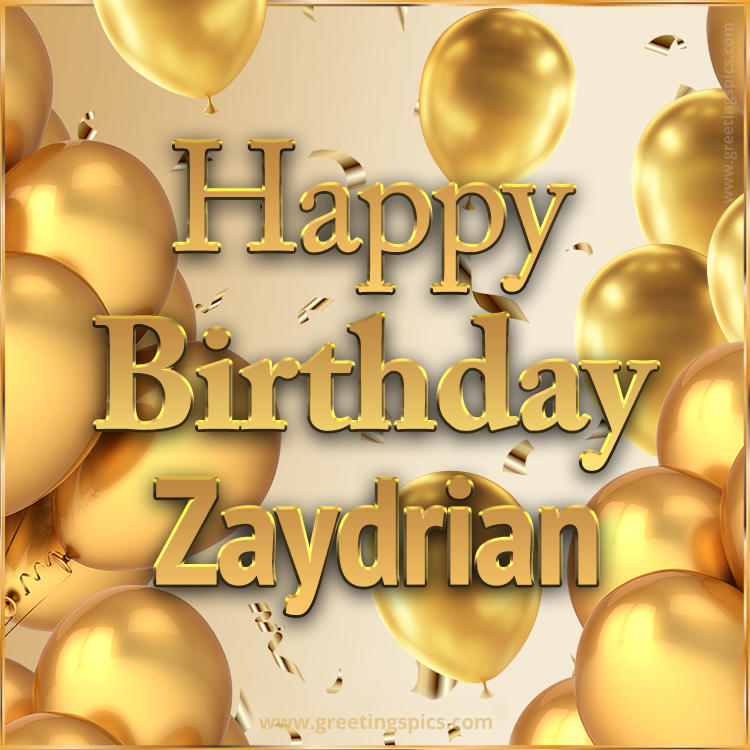 Happy Birthday Zaydrian Card with golden confetti and balloons (square shape image)