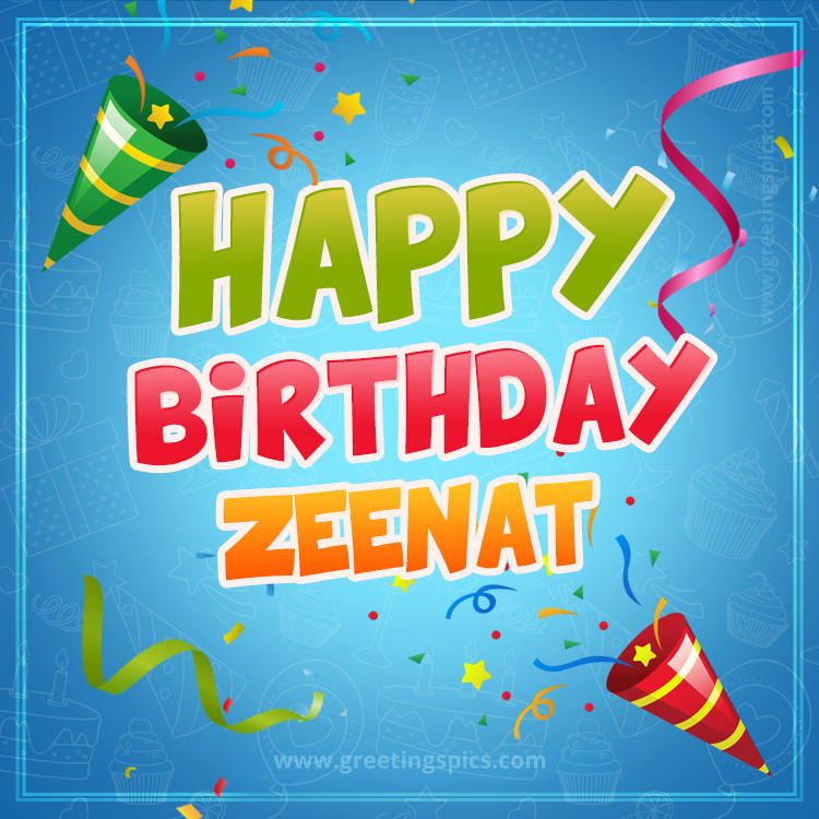 Happy Birthday Zeenat picture with confetti and party poppers (square shape image)
